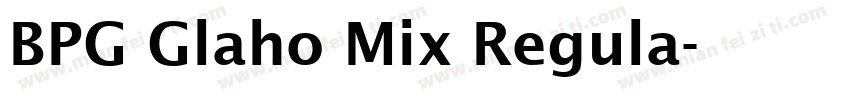 BPG Glaho Mix Regula字体转换